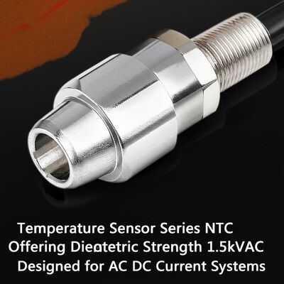 Sensore di temperatura serie NTC Sensore di temperatura NTC Offerta Resistenza dielettrica 1.5kVAC Progettato per sistemi a corrente AC DC